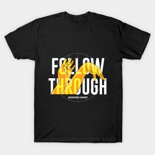 Shooters Shoot - Follow Through (White Text) T-Shirt